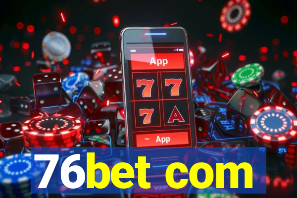 76bet com